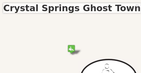 Crystal Springs Ghost Town